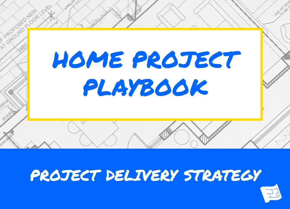home project playbook project delivery strategy